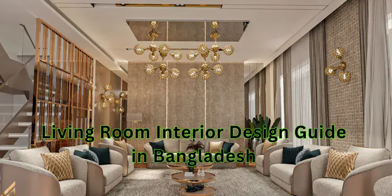 Living Room Interior Design Guide in Bangladesh